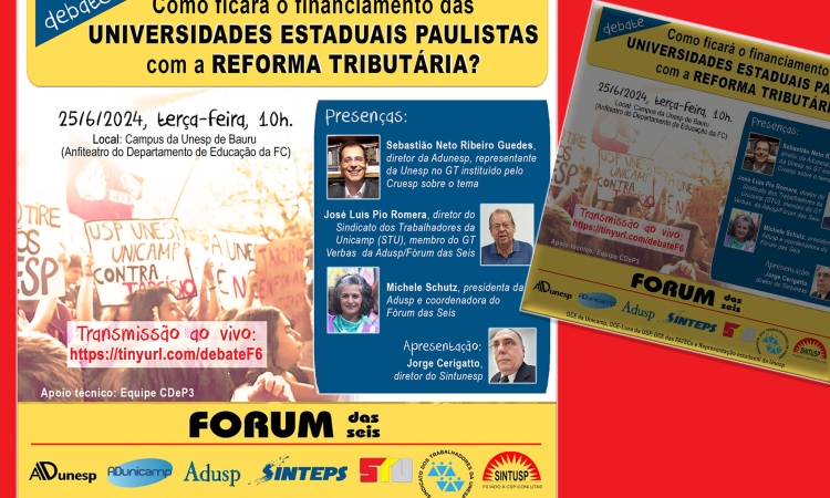 25/6 tem debate em Bauru e com transmissão ao vivo: “Como ficará o financiamento das universidades estaduais paulistas com a reforma tributária?”