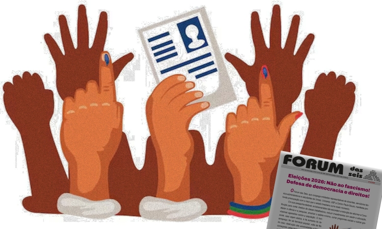 Sintunesp subscreve manifesto do Fórum das Seis sobre as eleições 2026: “Não ao fascismo! Defesa de democracia e direitos!”
